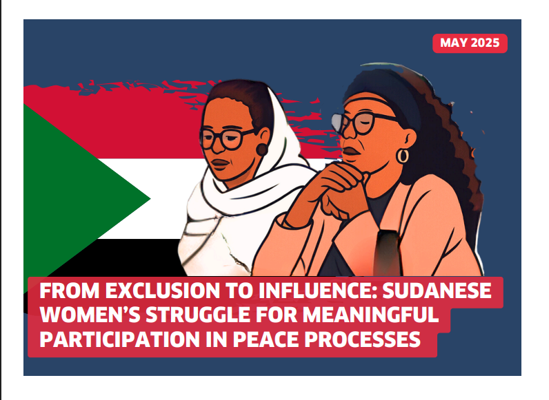Artistic Illustration of two Sudanese women in thoughtful poses, one wearing a white hijab and the other in glasses and a headwrap, set against the Sudanese flag. The text reads: “From Exclusion to Influence: Sudanese Women’s Struggle for Meaningful Participation in Peace Processes – May 2025